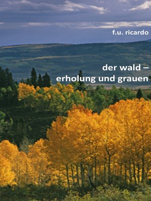 cover image of Der Wald--Erholung und Grauen